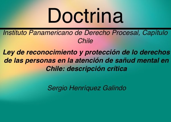 Ley de reconocimiento y protección de lo derechos de las personas en la atención de salud mental en Chile: descripción crítica. Sergio Henriquez Galindo